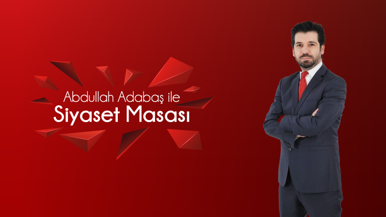 Abdullah Adabaş İle Siyaset Masası