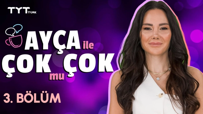 Ayça İle Çok Mu Çok 3. Bölüm