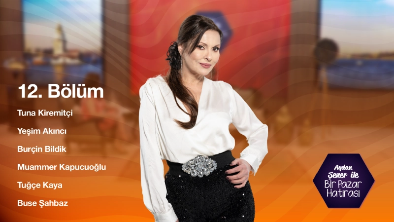 Aydan Şener İle Hafta Sonu Keyfi 12. Bölüm