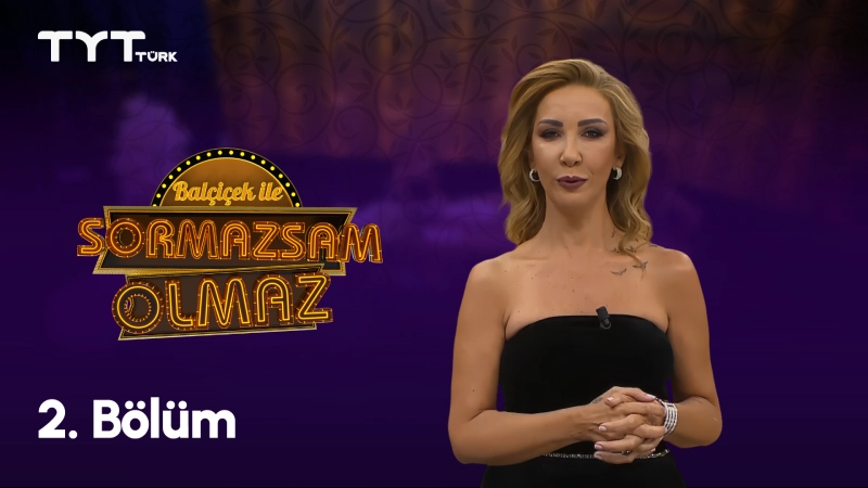 Balçiçek İle Sormazsam Olmaz 2. Bölüm