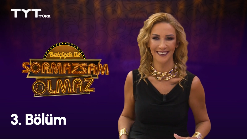 Balçiçek İle Sormazsam Olmaz 3. Bölüm