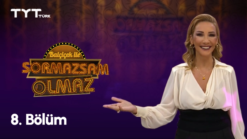 Balçiçek İle Sormazsam Olmaz 8. Bölüm