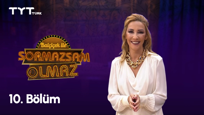 Balçiçek İle Sormazsam Olmaz 10. Bölüm