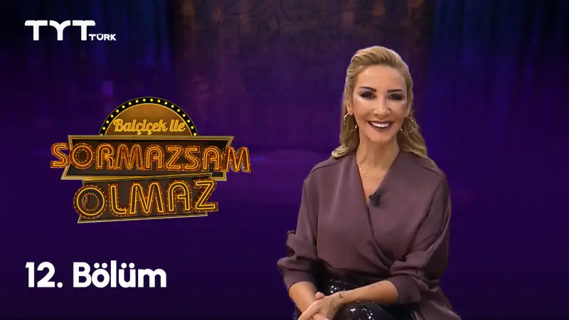 Balçiçek İle Sormazsam Olmaz 12. Bölüm