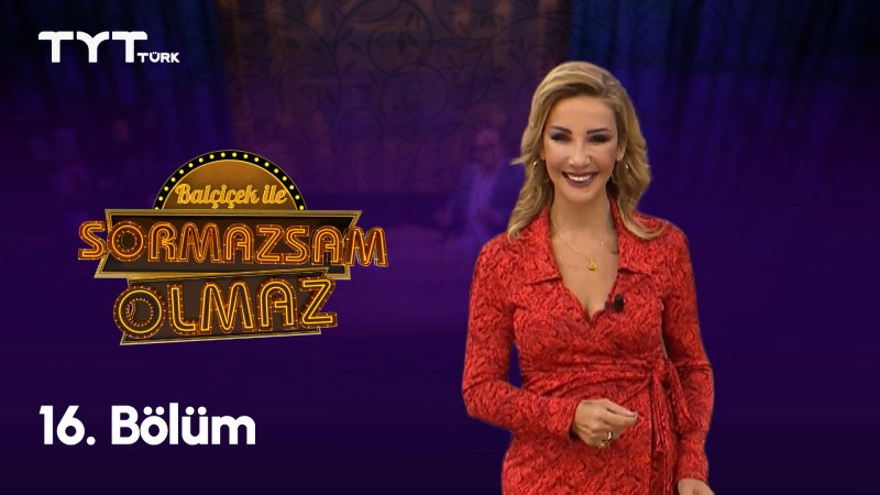 Balçiçek İle Sormazsam Olmaz 16. Bölüm