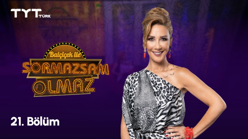 Balçiçek İle Sormazsam Olmaz 21. Bölüm