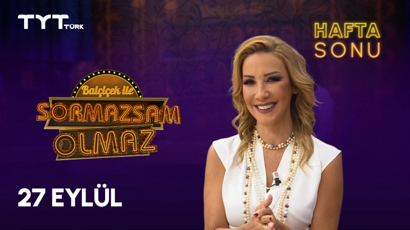 Sormazsam Olmaz Hafta Sonu - 27 Eylül