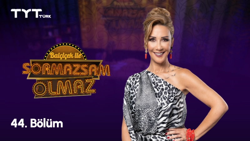 Balçiçek İle Sormazsam Olmaz 44. Bölüm