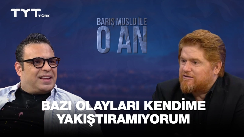 Barış Muslu ile O An 10. Bölüm
