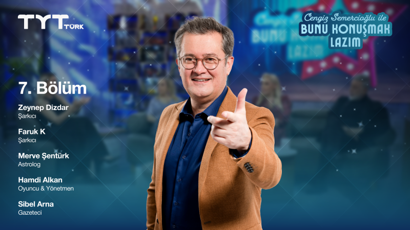 Bunu Konuşmak Lazım 7. Bölüm