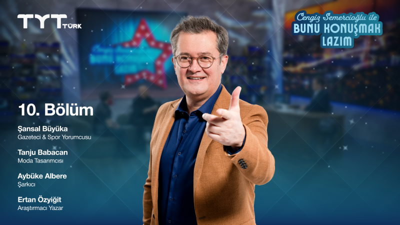 Bunu Konuşmak Lazım 10. Bölüm
