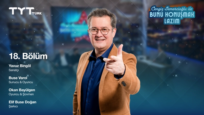 Bunu Konuşmak Lazım 18. Bölüm