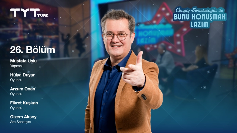 Bunu Konuşmak Lazım 26. Bölüm