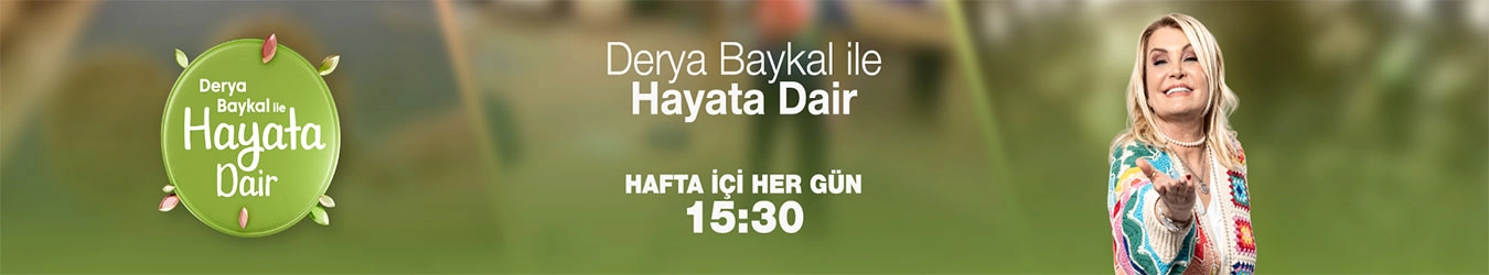 Derya Baykal ile Hayata Dair