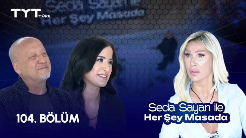 Seda Sayan İle Her Şey Masada 104. Bölüm