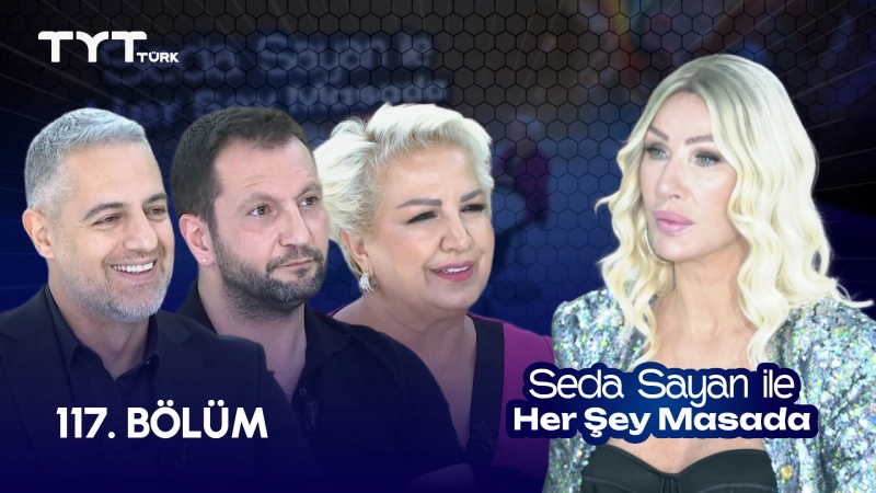 Seda Sayan İle Her Şey Masada 117. Bölüm