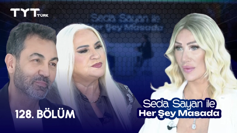 Seda Sayan İle Her Şey Masada 128. Bölüm
