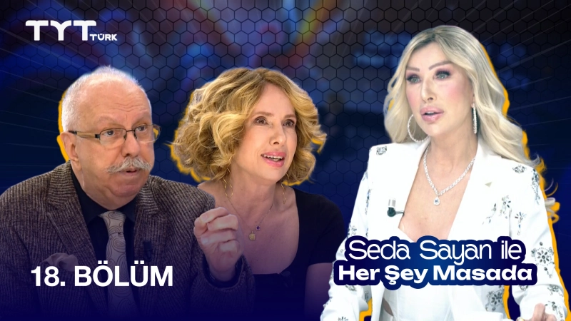 Seda Sayan İle Her Şey Masada 18. Bölüm