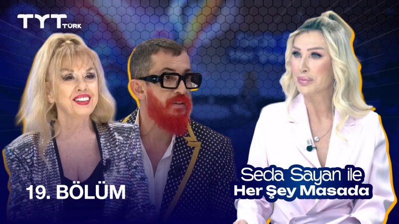 Seda Sayan İle Her Şey Masada 19. Bölüm