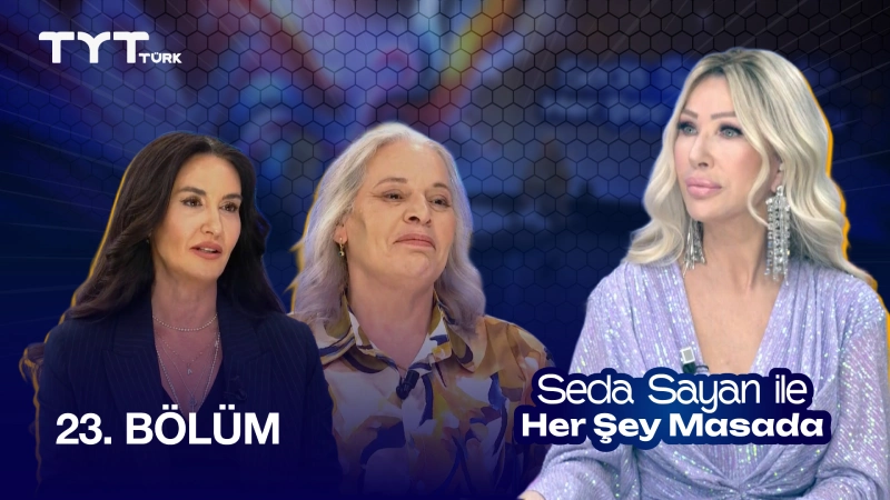 Seda Sayan İle Her Şey Masada 23. Bölüm