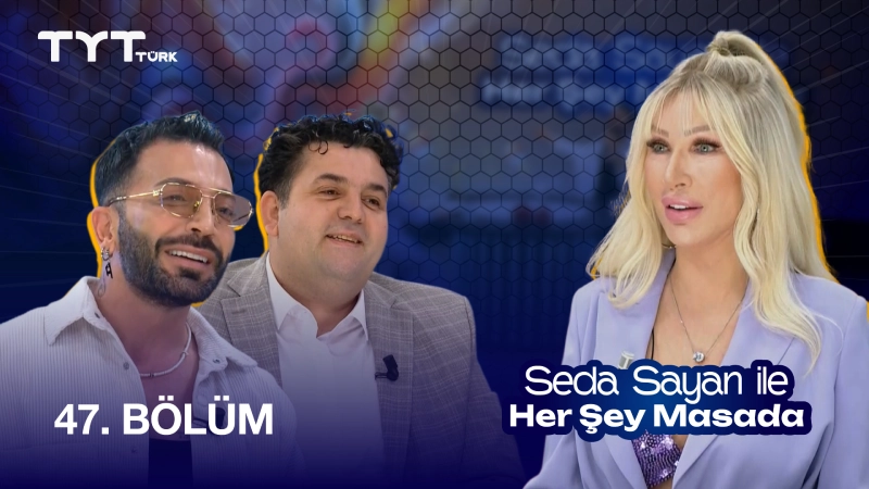 Seda Sayan İle Her Şey Masada 47. Bölüm