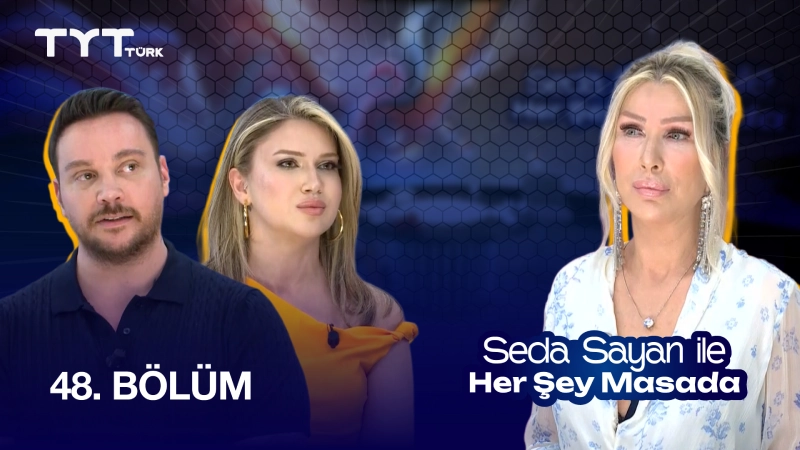 Seda Sayan İle Her Şey Masada 48. Bölüm