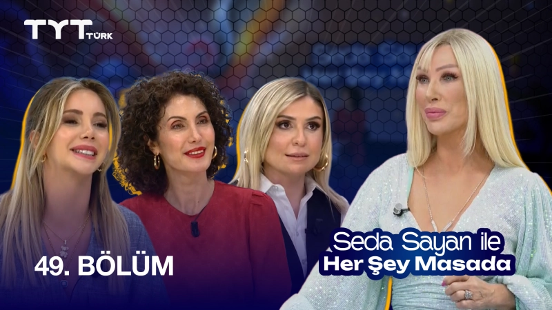 Seda Sayan İle Her Şey Masada 49. Bölüm