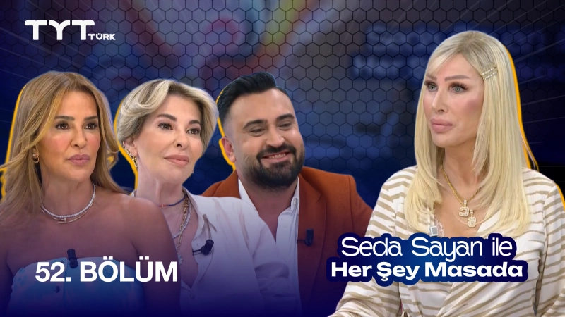 Seda Sayan İle Her Şey Masada 52. Bölüm