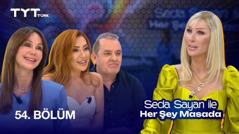 Seda Sayan İle Her Şey Masada 54. Bölüm