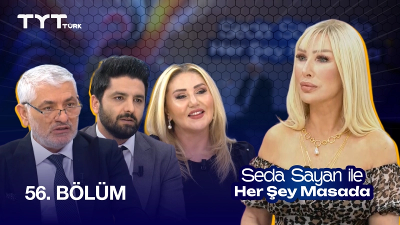 Seda Sayan İle Her Şey Masada 56. Bölüm