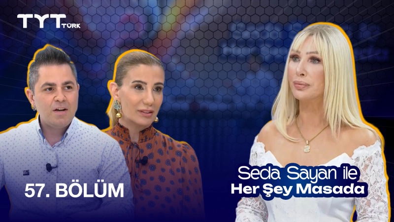 Seda Sayan İle Her Şey Masada 57. Bölüm