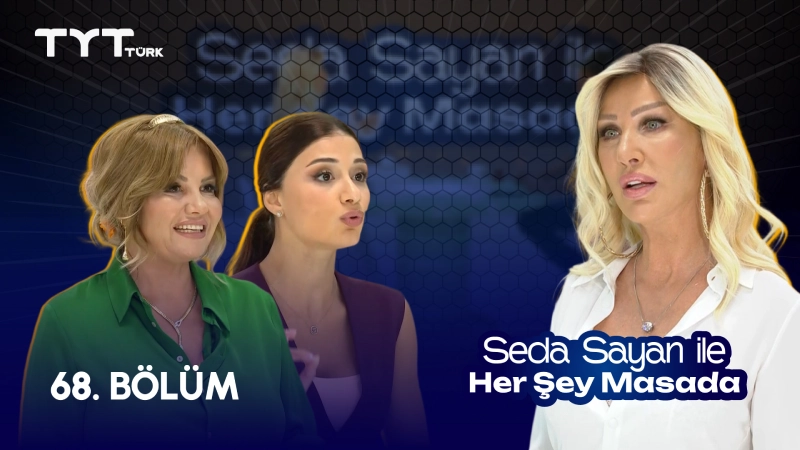 Seda Sayan İle Her Şey Masada 68. Bölüm