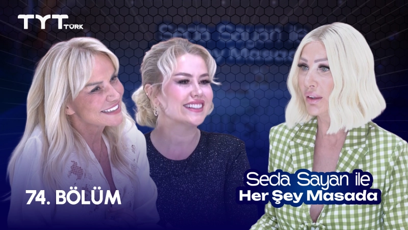 Seda Sayan İle Her Şey Masada 74. Bölüm