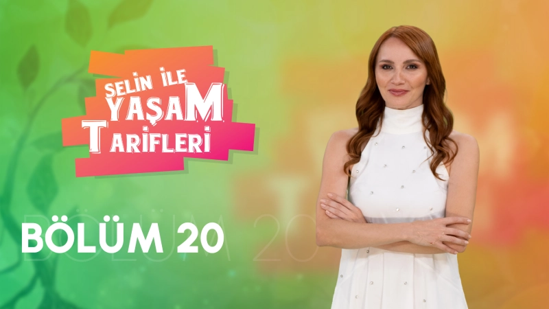 Selin İle Yaşam Tarifleri 20. Bölüm