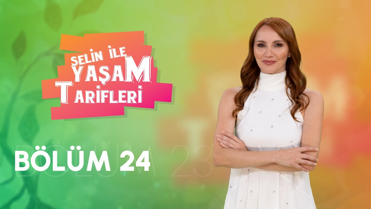 Selin İle Yaşam Tarifleri 24. Bölüm
