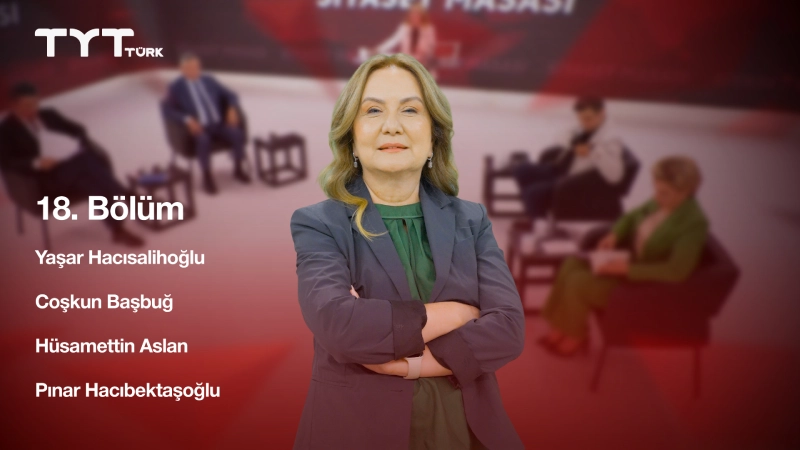 Siyaset Masası 18. Bölüm