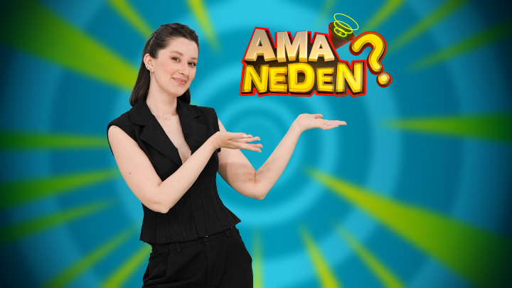 AMA NEDEN?