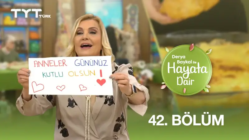 Derya Baykal İle Hayata Dair 42. Bölüm